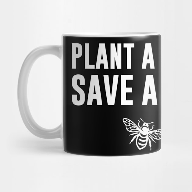 Plant A Tree Save A Bee by sandyrm